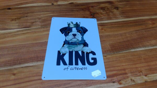 PLAQUE METAL CHIEN KING OF CUTENESS 20X30CM ANNEXE MEUBLE & DECO